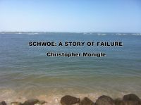 Cover for 'SCHWOE: A Story of Failure'