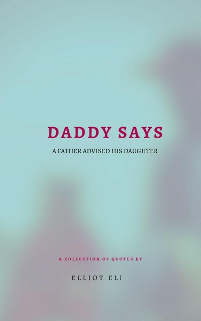 Smashwords Daddy Says A Book By Elliot Eli