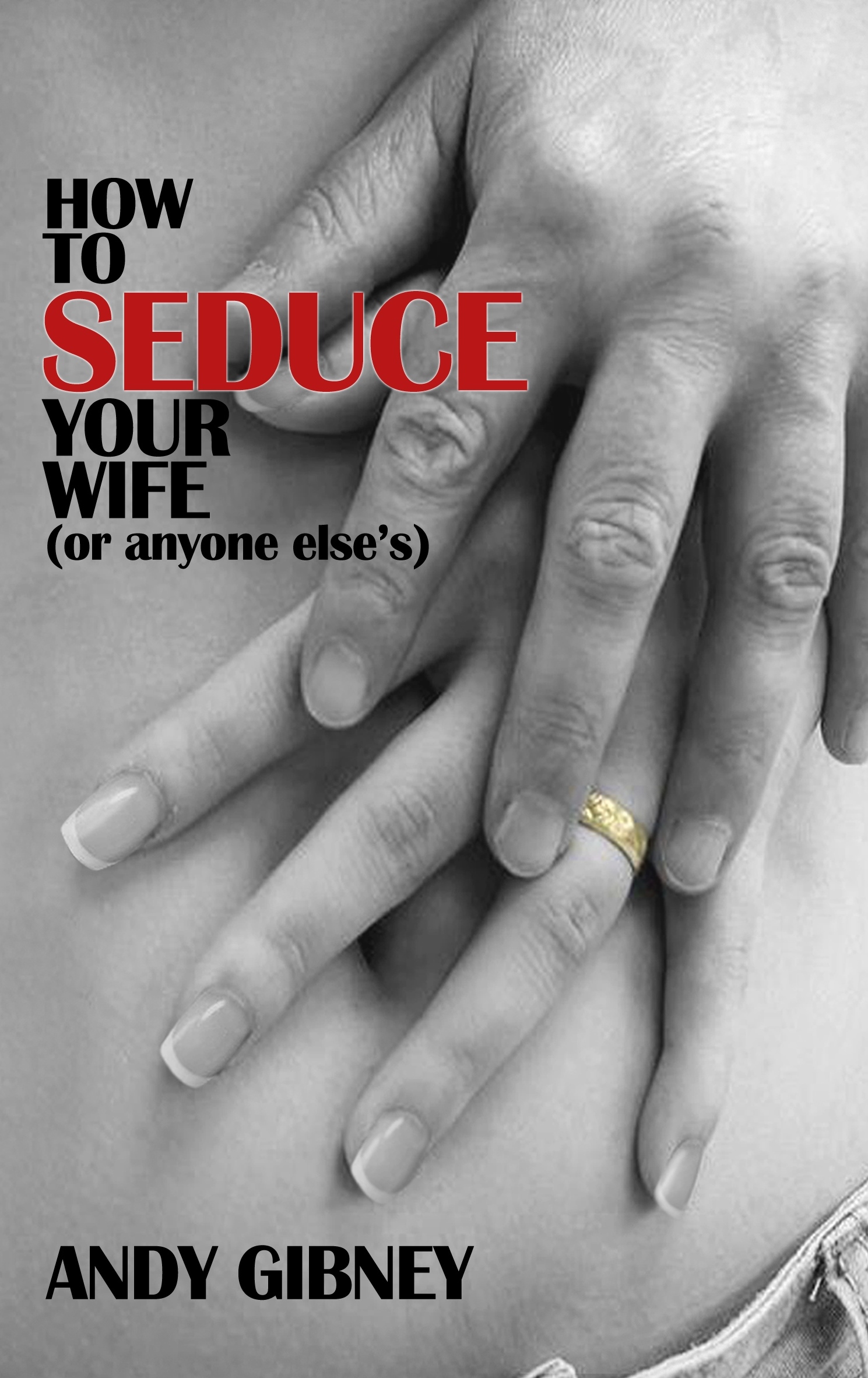 to seduce his wife