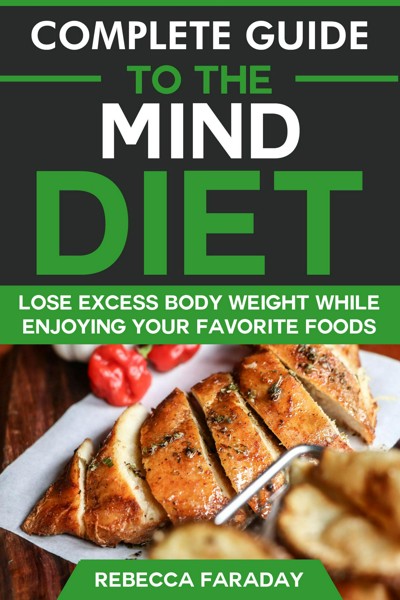 Smashwords Complete Guide To The Mind Diet Lose Excess Body Weight While Enjoying Your