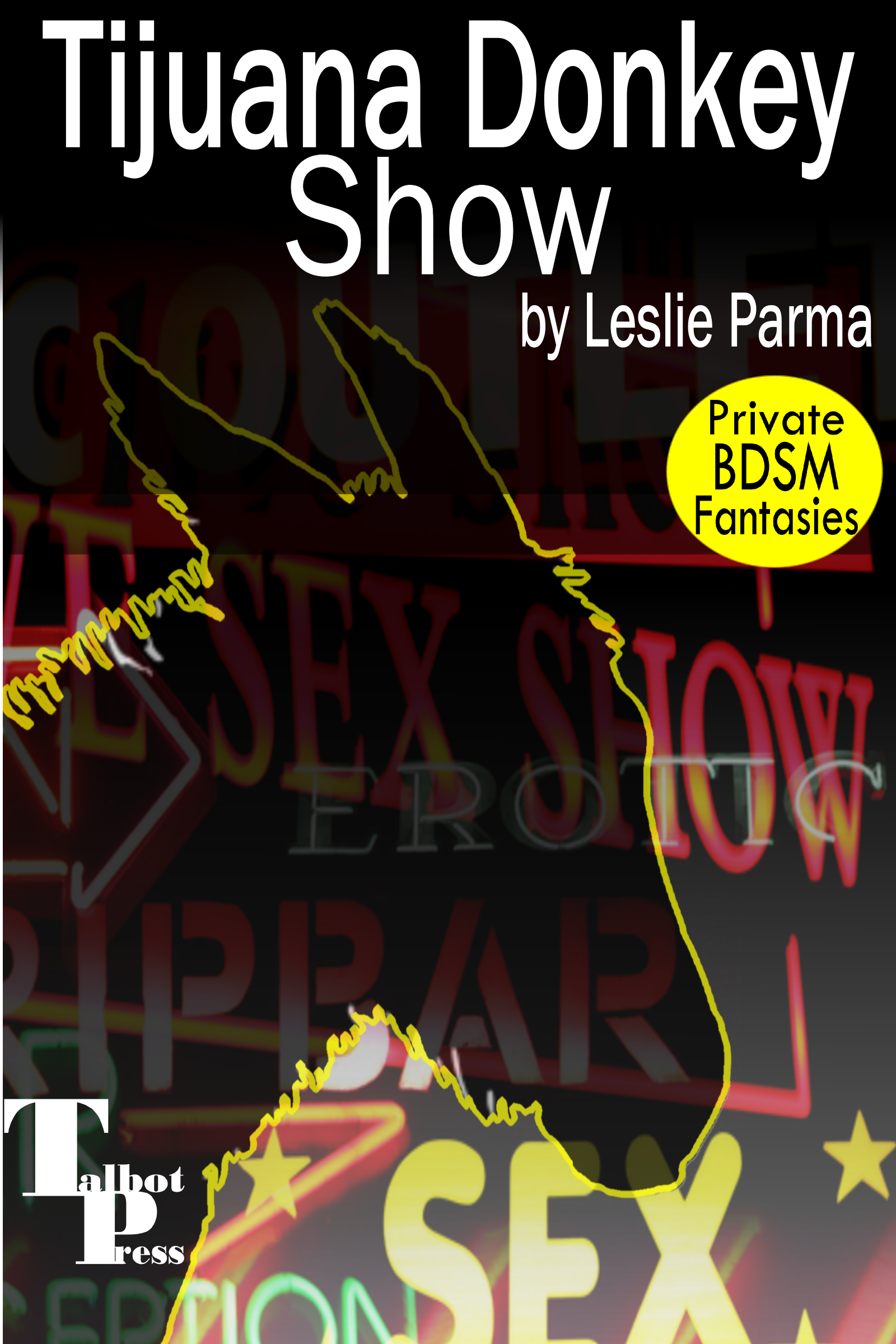 Tijuana Donkey Show Sex Porn - Tijuana Donkey Show, an Ebook by Leslie Parma