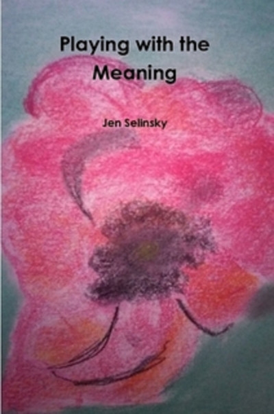 Smashwords – Playing With The Meaning – A Book By Jen Selinsky