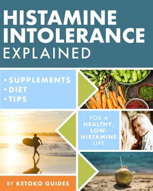 Histamine Intolerance Explained: 12 Steps to Building a Healthy Low  Histamine Lifestyle, Featuring the Best Low