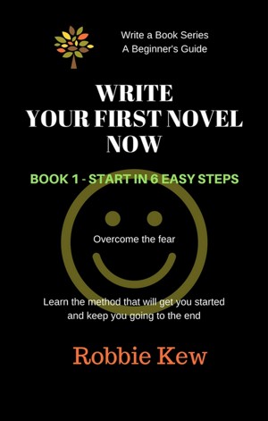 Smashwords – Write Your First Novel Now. Book 1 - Start in 6 Easy Steps