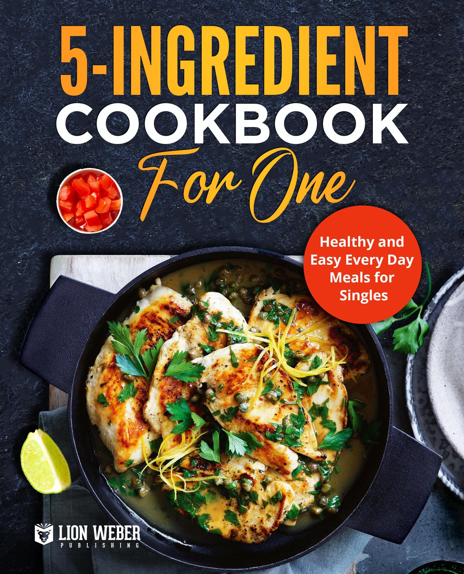 Smashwords – 5-Ingredient Cooking for One: Healthy and Easy Every Day ...