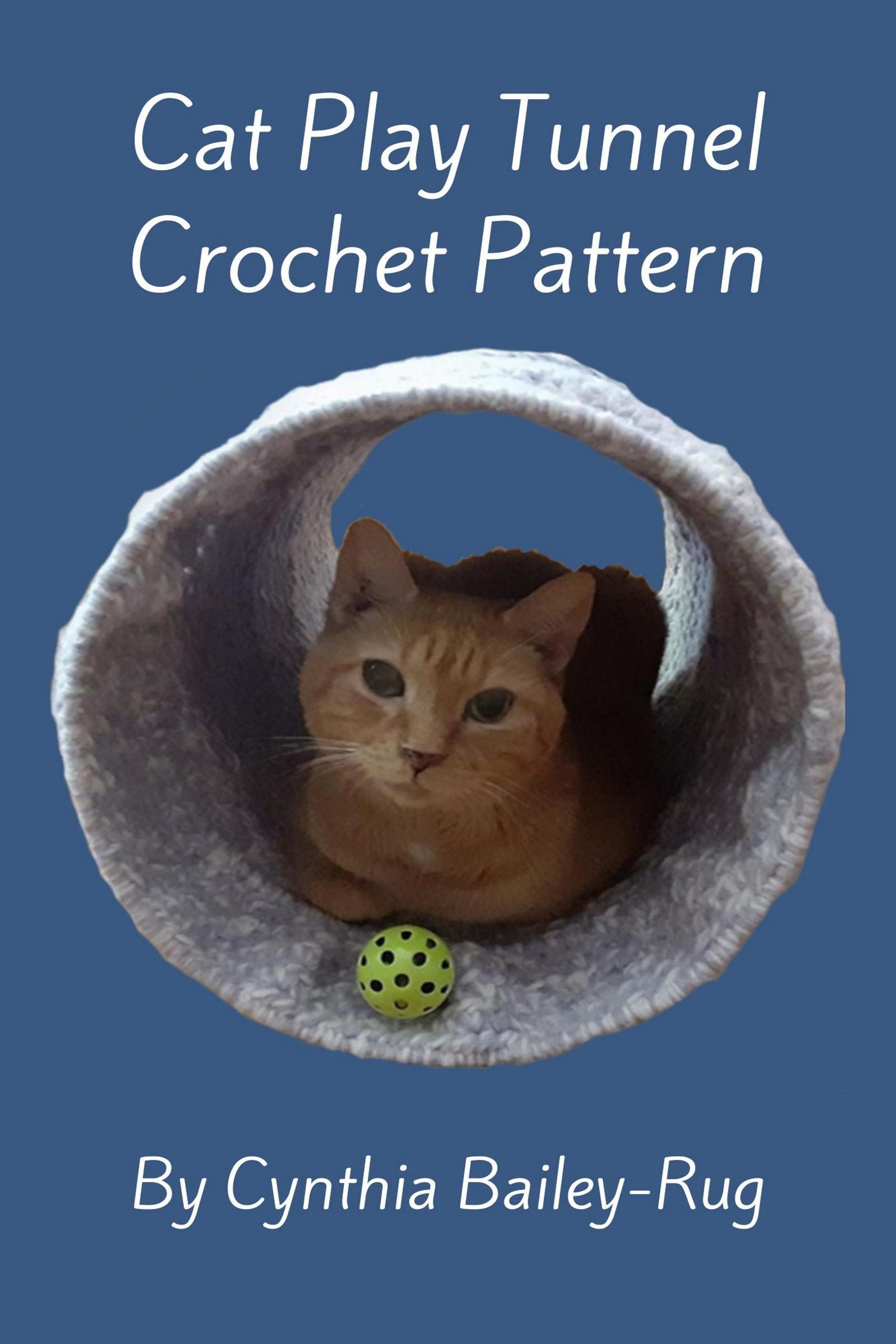Smashwords Cat Play Tunnel Crochet Pattern a book by Cynthia BaileyRug