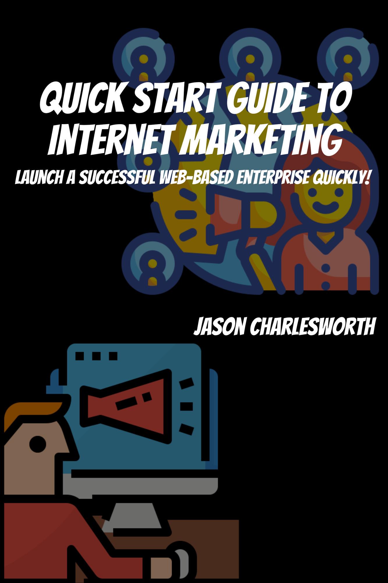 Smashwords   Quick Start Guide To Internet Marketing! Launch A