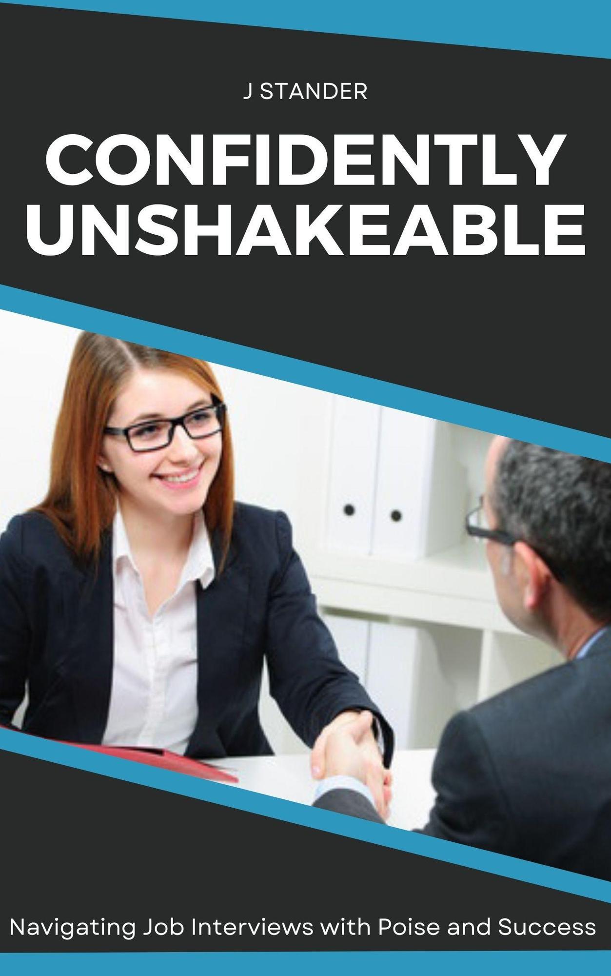 Smashwords – Confidently Unshakeable: Navigating Job Interviews with Poise and Success – a book 