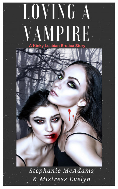 Smashwords Loving A Vampire A Kinky Lesbian Erotica A Book By